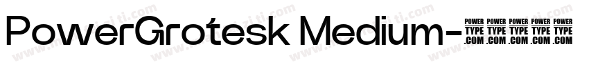 PowerGrotesk Medium字体转换